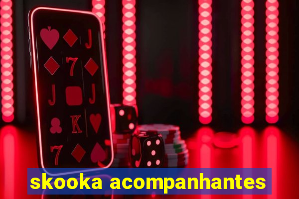 skooka acompanhantes